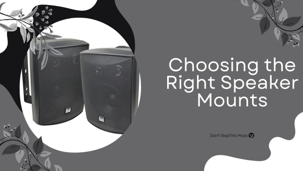 Choosing the Right Speaker Mounts: Hanging Speakers On Wall