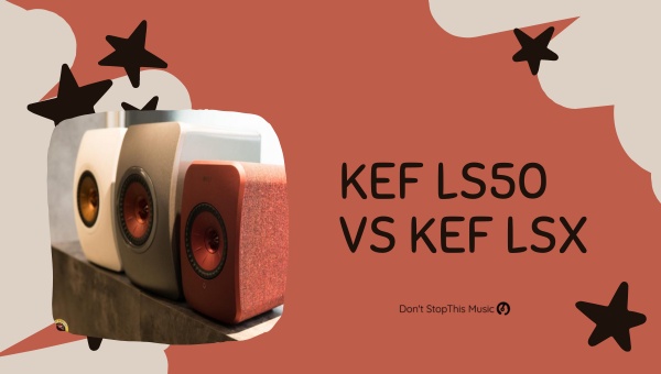 KEF LS50 vs KEF LSX
